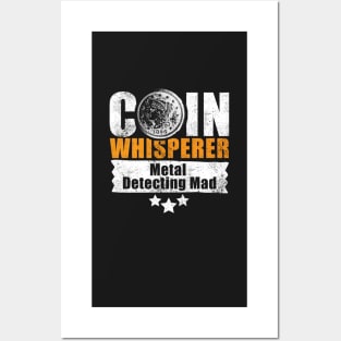 Coin whisperer - fun metal detecting tshirt Posters and Art